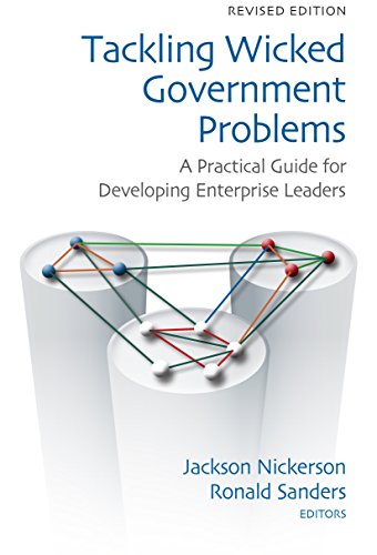Tackling Wicked Government Problems: A Practical Guide for Developing Enterprise Leaders (Innovations in Leadership)