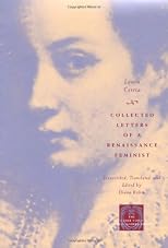 Collected Letters of a Renaissance Feminist (The Other Voice in Early Modern Europe)