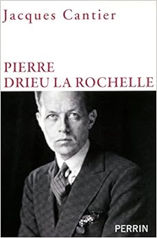 Amazon.fr Pierre Drieu la Rochelle Jacques CANTIER Livres