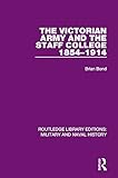 The Victorian army and the Staff College 1854-1914