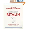 Help for the Hyperactive Child: A Practical Guide Offering Parents of ADHD Children Alternatives to... by William G. Crook and Cynthia Crook