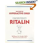 Help for the Hyperactive Child: A Practical Guide Offering Parents of ADHD Children... by William G. Crook and Cynthia Crook
