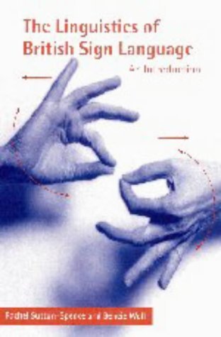 The Linguistics of British Sign Language: An Introduction by Sutton-Spence, Rachel, Woll, Bencie (1999) Paperback