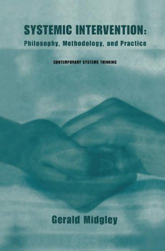 Systemic Intervention: Philosophy, Methodology, and Practice (Contemporary Systems Thinking)