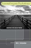 Existential-Integrative Psychotheraphy: Guideposts to the Core of Practice