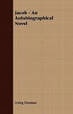 Jacob: An Autobiographical Novel Irving Fineman