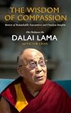 The wisdom of compassion : stories of remarkable encounters and timeless insights