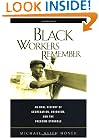 Black Workers Remember: An Oral History of Segregation, Unionism, and the Freedom Struggle