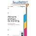 M�mento pratique du branding: Comment g�rer une marque au quotidien