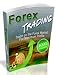 Forex Trading - Trade Forex Markets for Maximum Profit