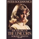 The Killing of the Unicorn: Dorothy Stratten, 1960-1980