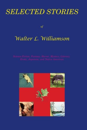 Selected Stories of Walter L Williamson