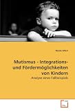 Mutismus - Integrations- und Foerdermoeglichkeiten vonKindern