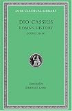 Dio Cassius: Roman History, Volume VII, Books 56-60 (Loeb Classical Library No. 175)