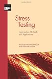 Stress testing : approaches, methods and applications