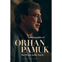 Autobiographies of Orhan Pamuk: The Writer in His Novels