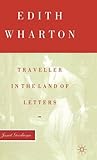 Edith Wharton : traveller in the land of letters