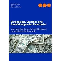 Chronologie, Ursachen und Auswirkungen der Finanzkrise: Vom amerikanischen Immobilienboom zum globalen Bankencrash