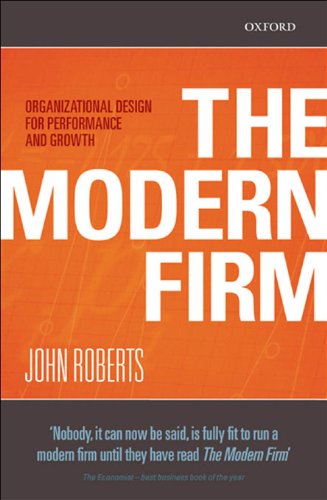 The Modern Firm: Organizational Design for Performance and Growth (Clarendon Lectures in Management Studies)