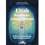 Elyah - Kosmische Lebenstherapie: Heilende Kommunikation �ber Schwingungsfelder