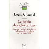 Le destin des g�n�rationspar Louis Chauvel