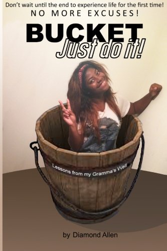 Bucket Just Do It, by Diamond Allen