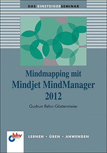 MindMapping mit Mindjet MindManager 2012 (Das Einsteigerseminar) (German Edition)