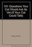 101 questions your cat would ask its vet (if your cat could talk)