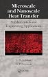 Microscale and Nanoscale Heat Transfer: Fundamentals and Engineering Applications
