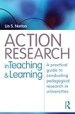 Action Research in Teaching and Learning: A Practical Guide to Conducting Pedagogical Research in Universities