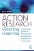 Action Research in Teaching and Learning: A Practical Guide to Conducting Pedagogical Research in Universities
