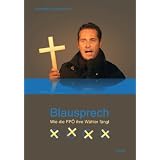 Blausprech: Wie die FP� ihre W�hler f�ngtvon "Benedikt Narodoslawsky"