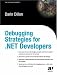 Debugging Strategies for .NET Developers (Books for Professionals by Professionals)
