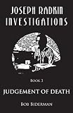 Joseph Radkin Investigations - Book 3: Judgement of Death