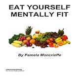 Eat Yourself Mentally Fit