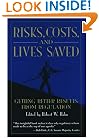 Risks, Costs, and Lives Saved: Getting Better Results from Regulation