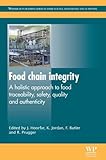Food chain integrity : a holistic approach to food traceability, safety, quality and authenticity