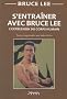 S'entra�ner avec Bruce Lee : L'expression du corps humain