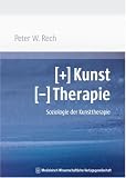 [+] Kunst [-] Therapie: Die Soziologie der Kunsttherapie