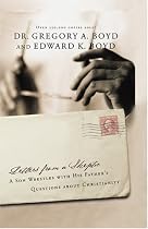 Letters from a Skeptic: A Son Wrestles with His Father's Questions about Christianity