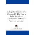 A Popular Treatise On Diseases Of The Heart, Palsy Apoplexy, Dyspepsia And Other Chronic Diseases by Samuel Sheldon Fitch