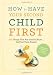 How to Have Your Second Child First: 100 Things That Are Good to Know... the First Time Around