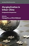 Marginalization in urban China : comparative perspectives
