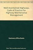 Well-maintained highways : code of practice for highway maintenance management
