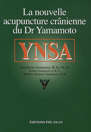 YNSA : La nouvelle acupuncture cr&acirc;nienne du Dr Yamamoto