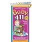 Baby 411: Clear Answers & Smart Advice for Your Baby's First Year (Baby 411: Clear Answers and Smart Advice for Your Baby's First Year) [Paperback]
