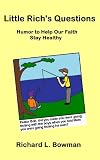 Little Richs Questions: Humor to Help Our Faith Stay Healthy
