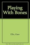 Playing with bones