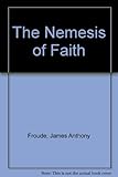 The nemesis of faith