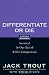 Differentiate or Die: Survival in Our Era of Killer Competition by Jack Trout, Steve Rivkin